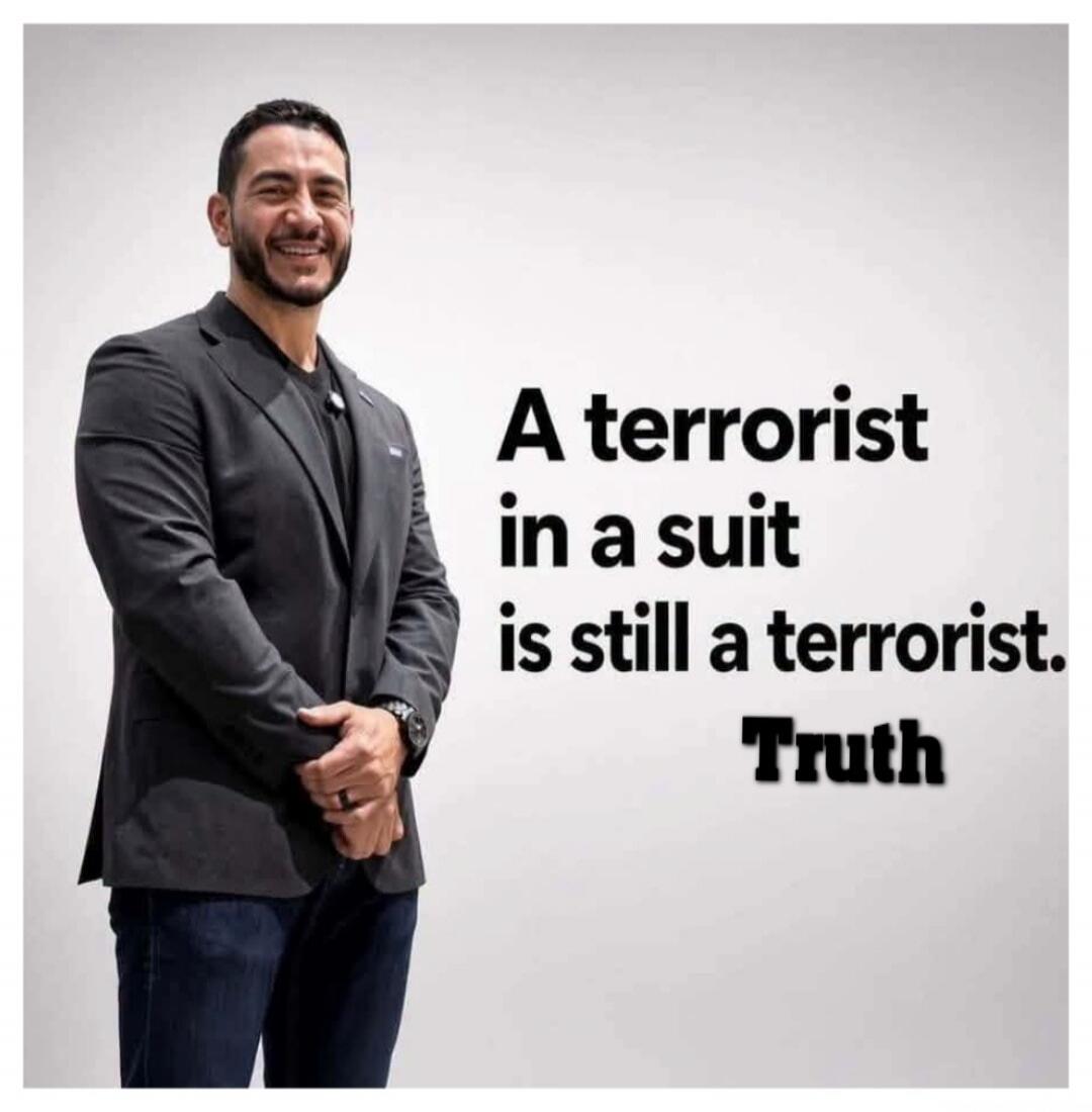 A terrorist in a suit is still a terrorist. Truth