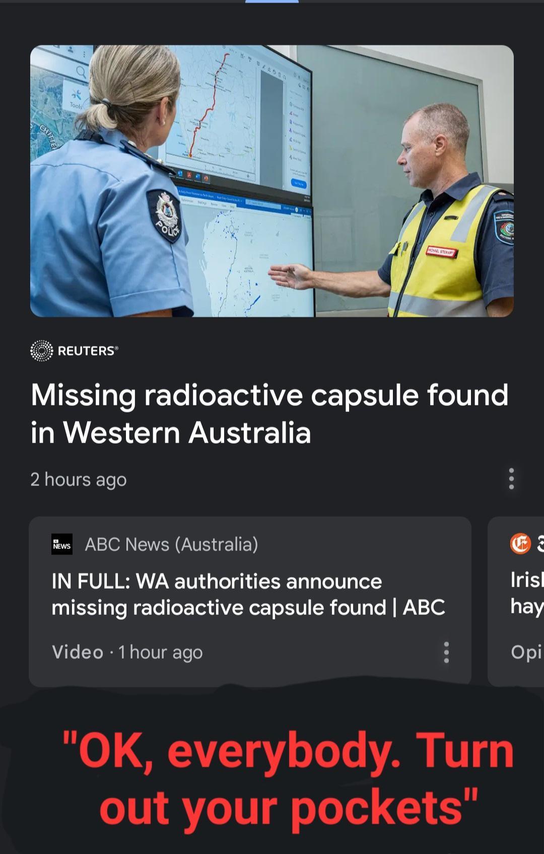 5 revtens Missing radioactive capsule found in Western Australia 2hours ago ABC News Australia IN FULL WA authorities announce missing radioactive capsule found ABC Video 1hour ago