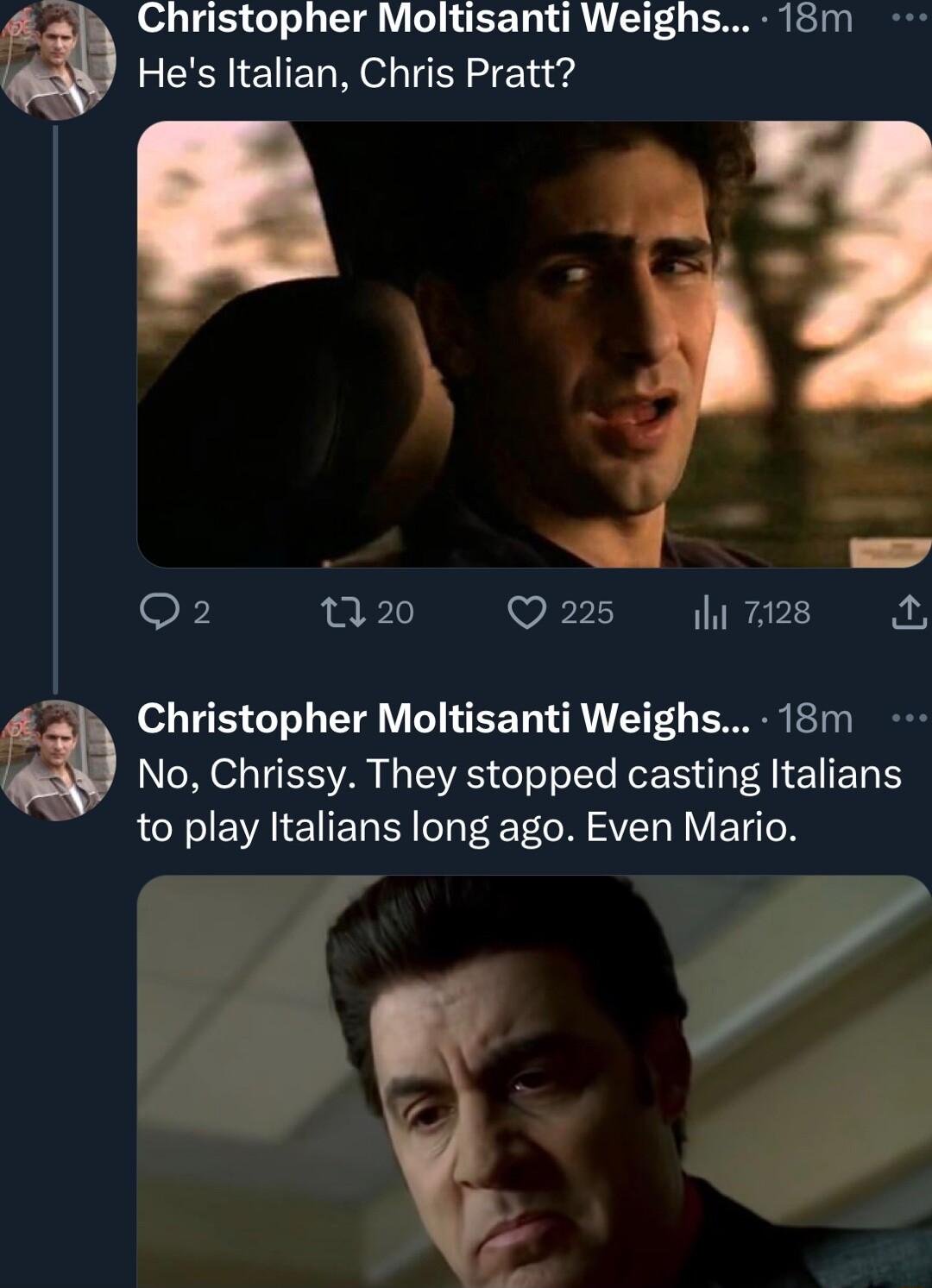 Christopher Moltisanti Weighs Hes Italian Chris Pratt F w20 Q225 w8 Christopher Moltisanti Weighs 18m No Chrissy They stopped casting Italians RO EVAEE RN M SVE R V ETTOR