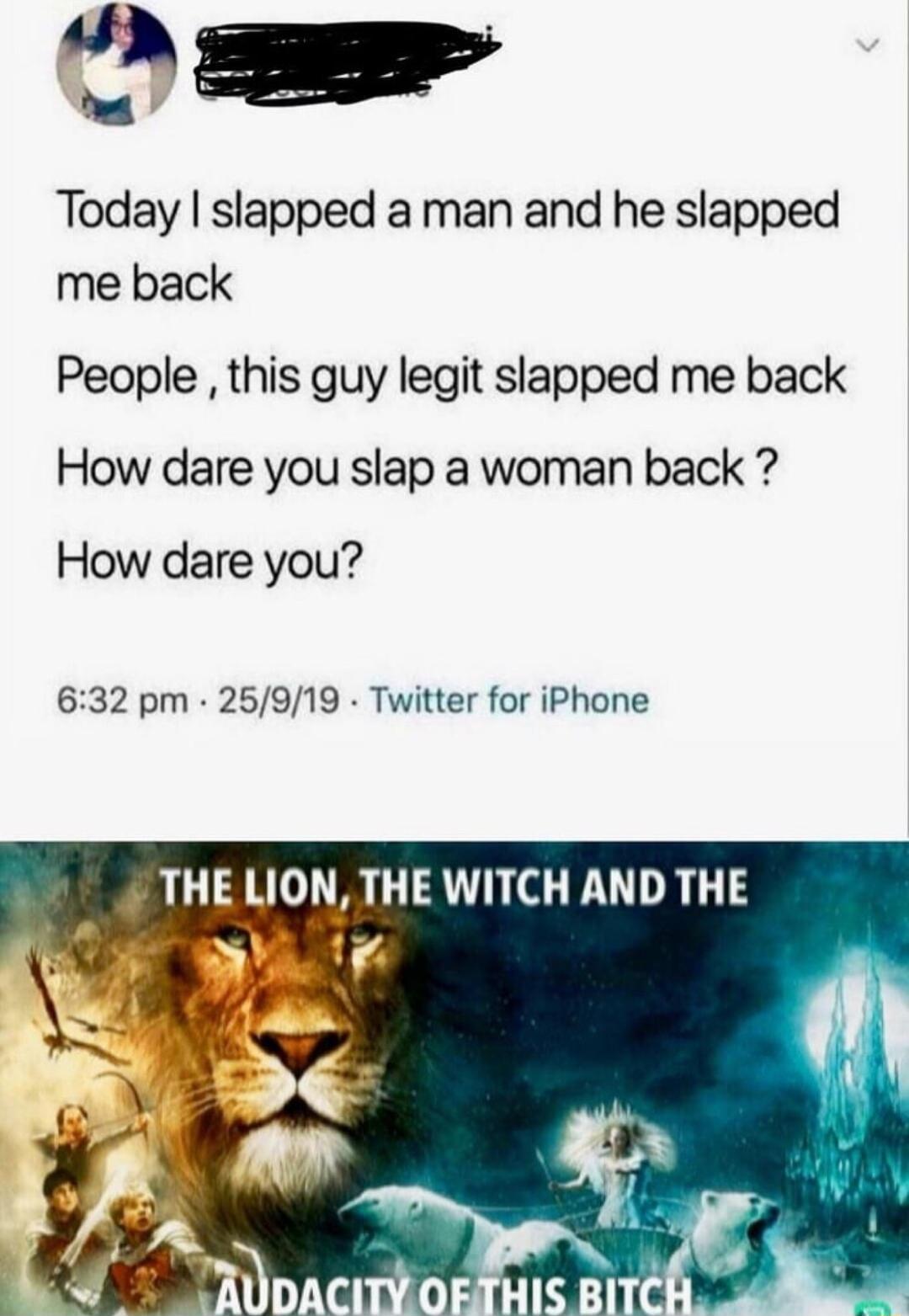 ol o e Today slapped a man and he slapped me back People this guy legit slapped me back How dare you slap a woman back How dare you 632 pm 25919 Twitter for iPhone