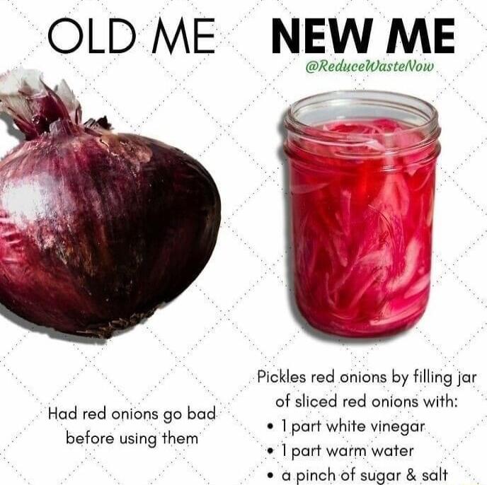 NEW ME ReducelasteNoiv Pickles red onions by filling jar of sliced red onions with 1 part white vinegar 1 part warm water o8 plnoh BF stisr SedlF Had red onions go bad before using them