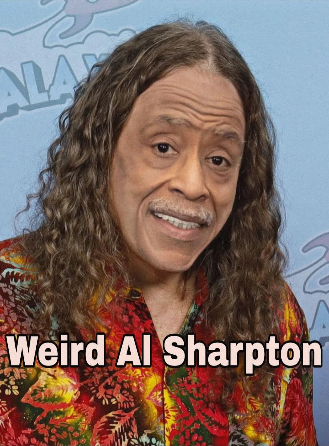 Weird Al Sharpton