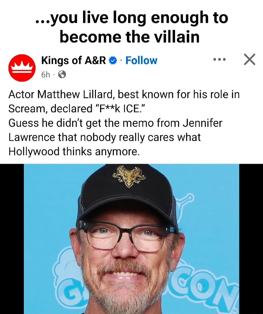 ...you live long enough to become the villain
Actor Matthew Lillard, best known for his role in Scream, declared 