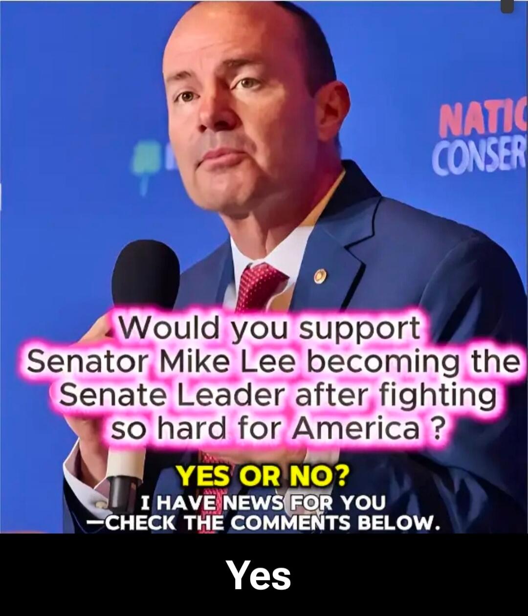 Would you support Senator Mike Lee becoming the Senate Leader after fighting so hard for America? YES OR NO? I HAVE NEWS FOR YOU -CHECK THE COMMENTS BELOW. Yes