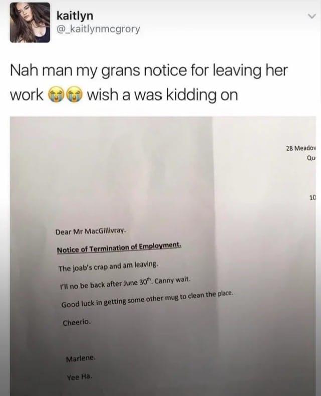 kaitlyn _kaitlynmcgrory Nah man my grans notice for leaving her work wish a was kidding on 28 Meado au 1 Dear Mr MacGillivray
