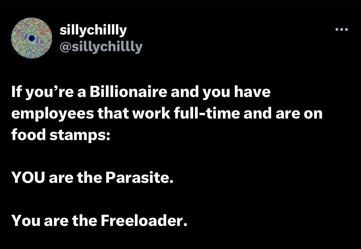 liychillly sillychillly If youre a Billionaire and you have ELT TEEER G EYITTETS T BT RN L ETEY food stamps ACUETULLETER CY You are the Freeloader
