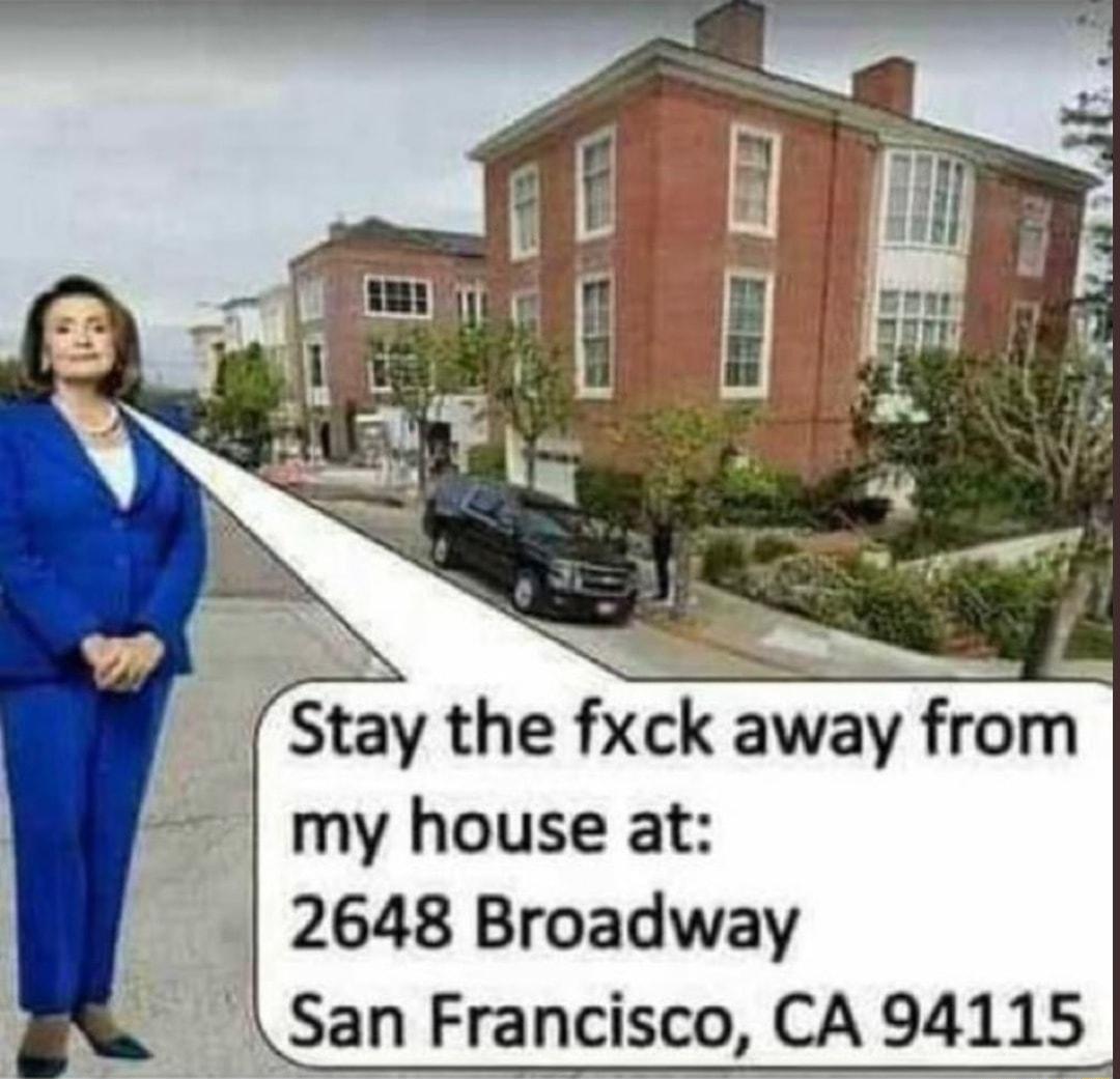 Stay the fxck away from my house at 2648 Broadway San Francisco CA 94115