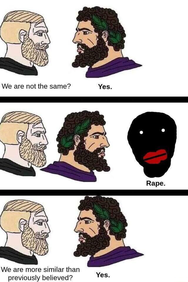 We are more similar than previously believed Yes