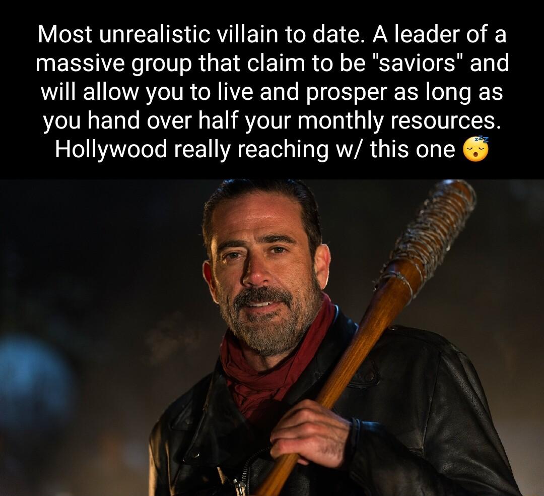 LIS QG TEEN S TRV ET R CX e E CREN CEL L0 massive group that claim to be saviors and will allow you to live and prosper as long as you hand over half your monthly resources Hollywood really reaching w this one
