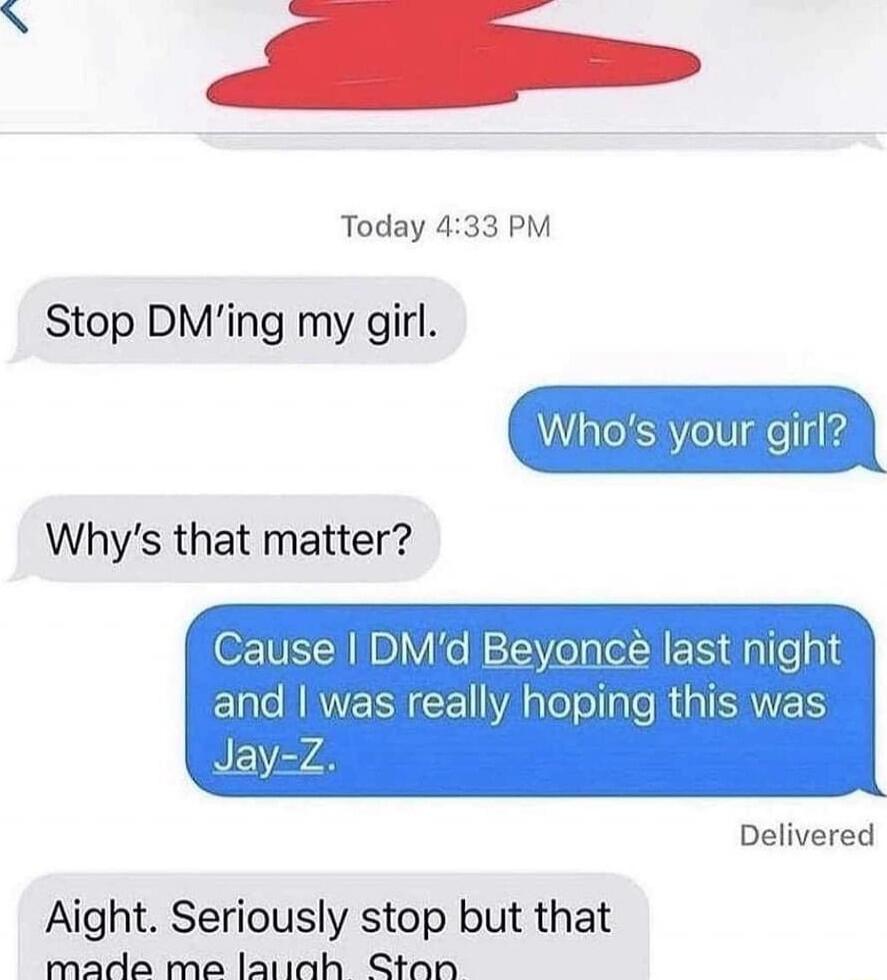 S Today 433 PM Stop DMing my girl Whys that matter OF VN NDY Ko 1 eTalel H R alloal8 ERANTESHCEL WA lefellaleRialS NEEVA Delivered Aight Seriously stop but that made me laiinch Ston