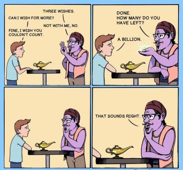 THREE WISHES CANIWISHFOR MORE ot wimnue o Fine 1 wisi You COUONT COUNT 7 DONE HOW MANY DO YOU HAVE LEFT ABILLION THAT SOUNDS RIGHT mediocreherces