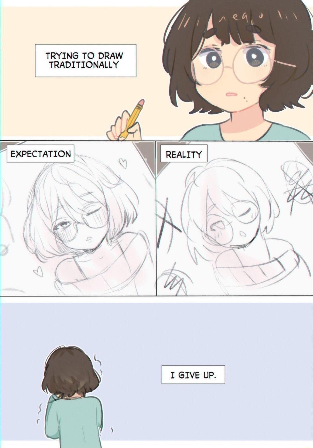 TRYING TO DRAW TRADITIONALLY EXPECTATION AN N 1 GIVE UP