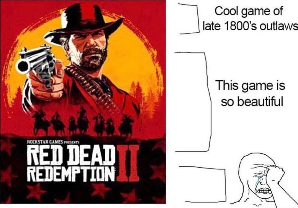Cool game of ___late 1800s outlaws This game is so beautiful b 1 IEAD REDEMFTION