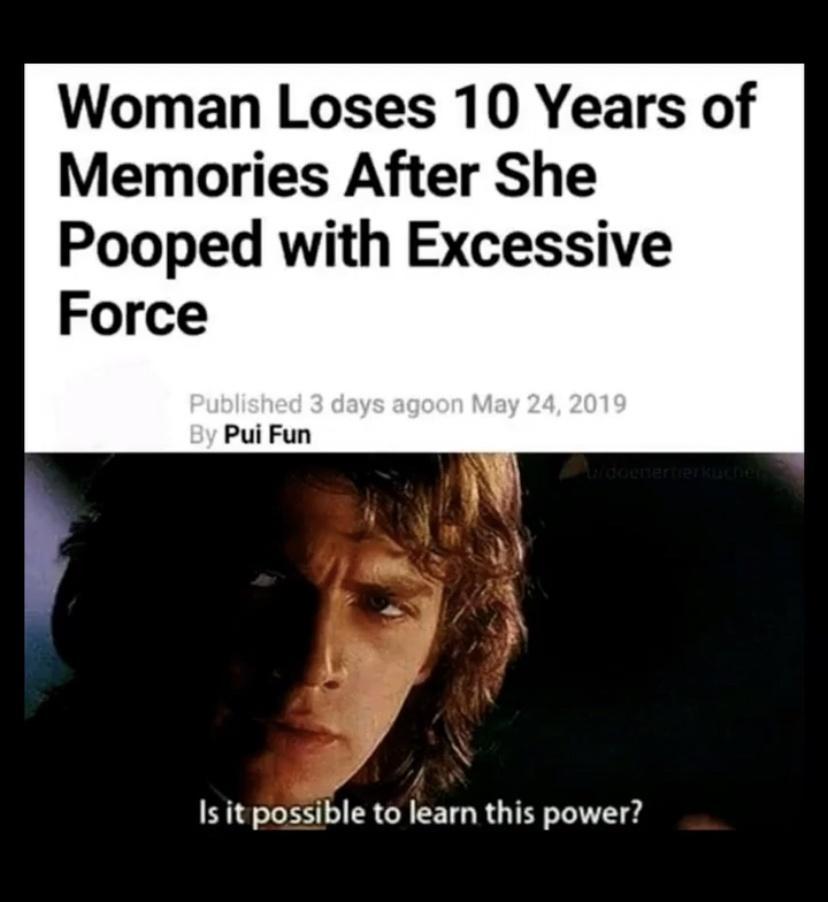 Woman Loses 10 Years of Memories After She Pooped with Excessive Force Is it possible to learn this power