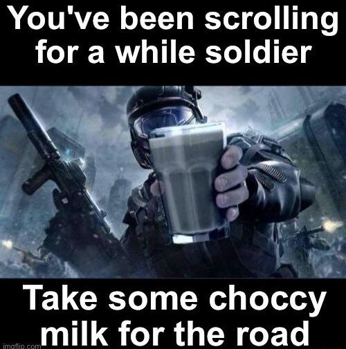 Youve been scrolling o N L N LELGEL I X T 0 milk for the road