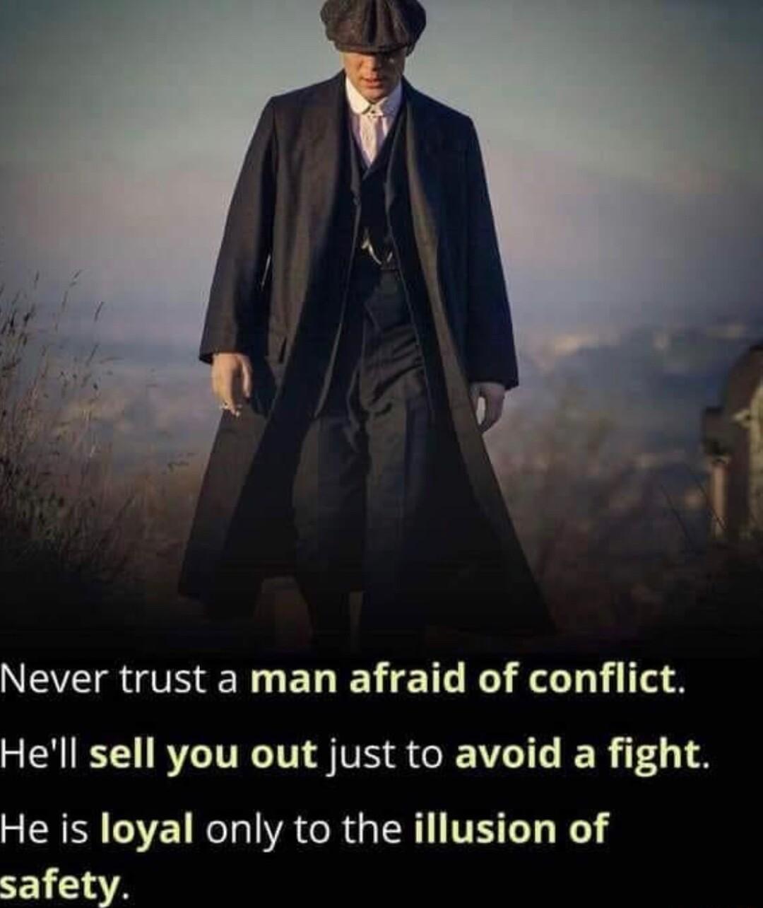 NEVERTSER I ELENETL TR T4 Hell sell you out just to avoid a fight SN Y ET R ARG T e safety
