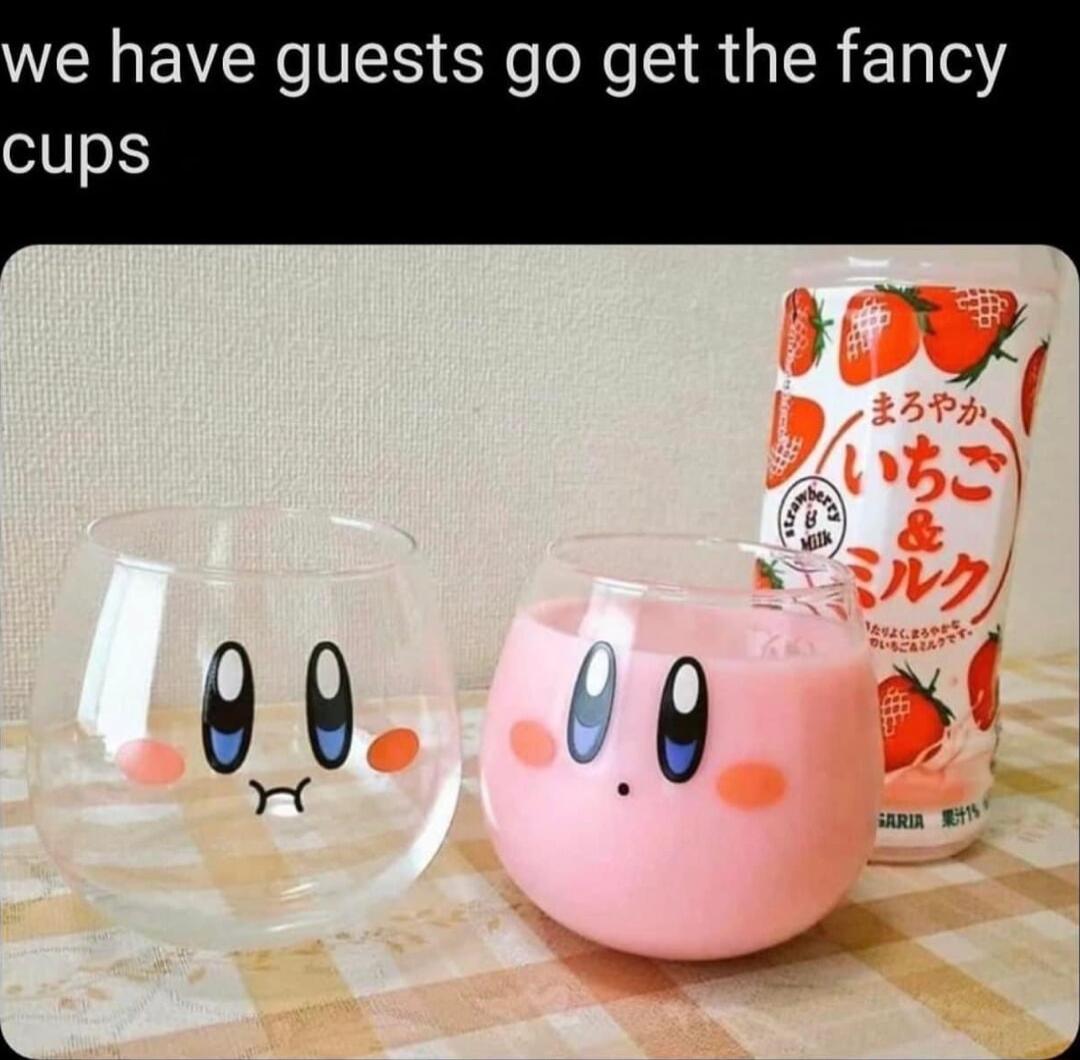 we have guests go get the fancy cups
