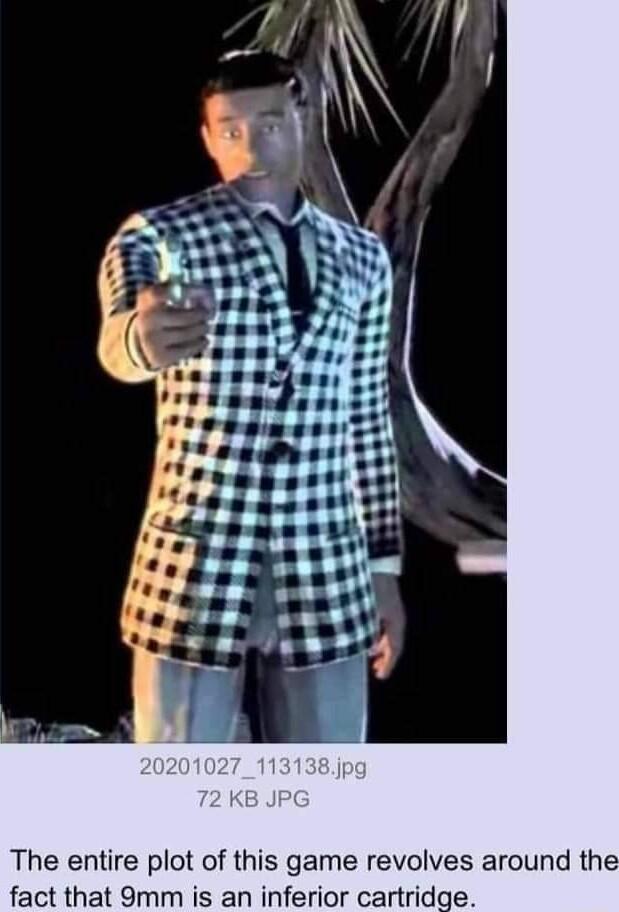 The entire plot of this game revolves around the fact that 9mm is an inferior cartridge