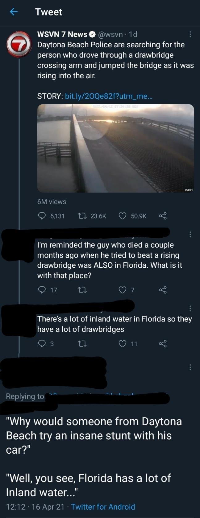 Tweet WSVN 7 News wsvn 1d H Daytona Beach Police are searching for the person who drove through a drawbridge crossing arm and jumped the bridge as it was LRI CRGTEIETA STORY bitly20Qe82futm_me cast VRYEVE O 6131 10 236k Q 509K Im reminded the guy who died a couple months ago when he tried to beat a rising drawbridge was ALSO in Florida What is it W GROEE ey Q17 i Oz Theres a lot of inland water in