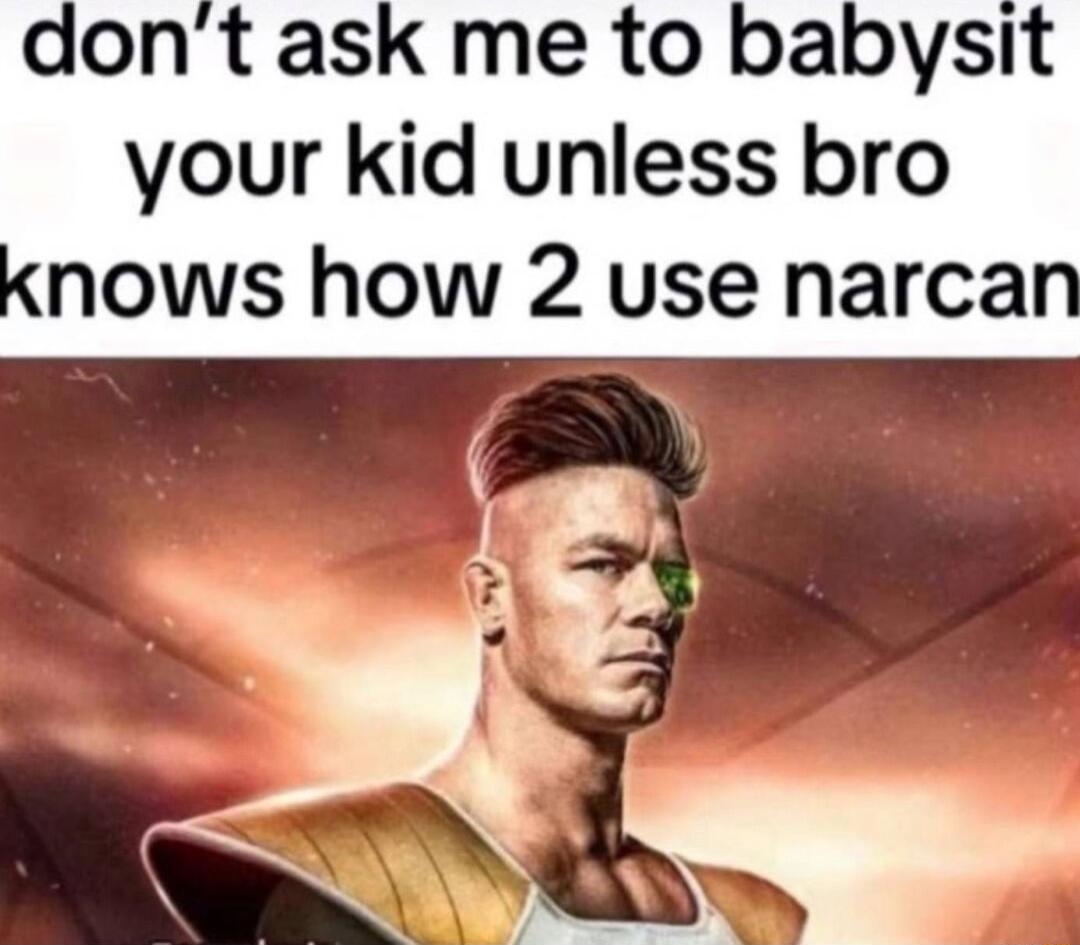 dont ask me to babysit your kid unless bro nows how 2 use narca