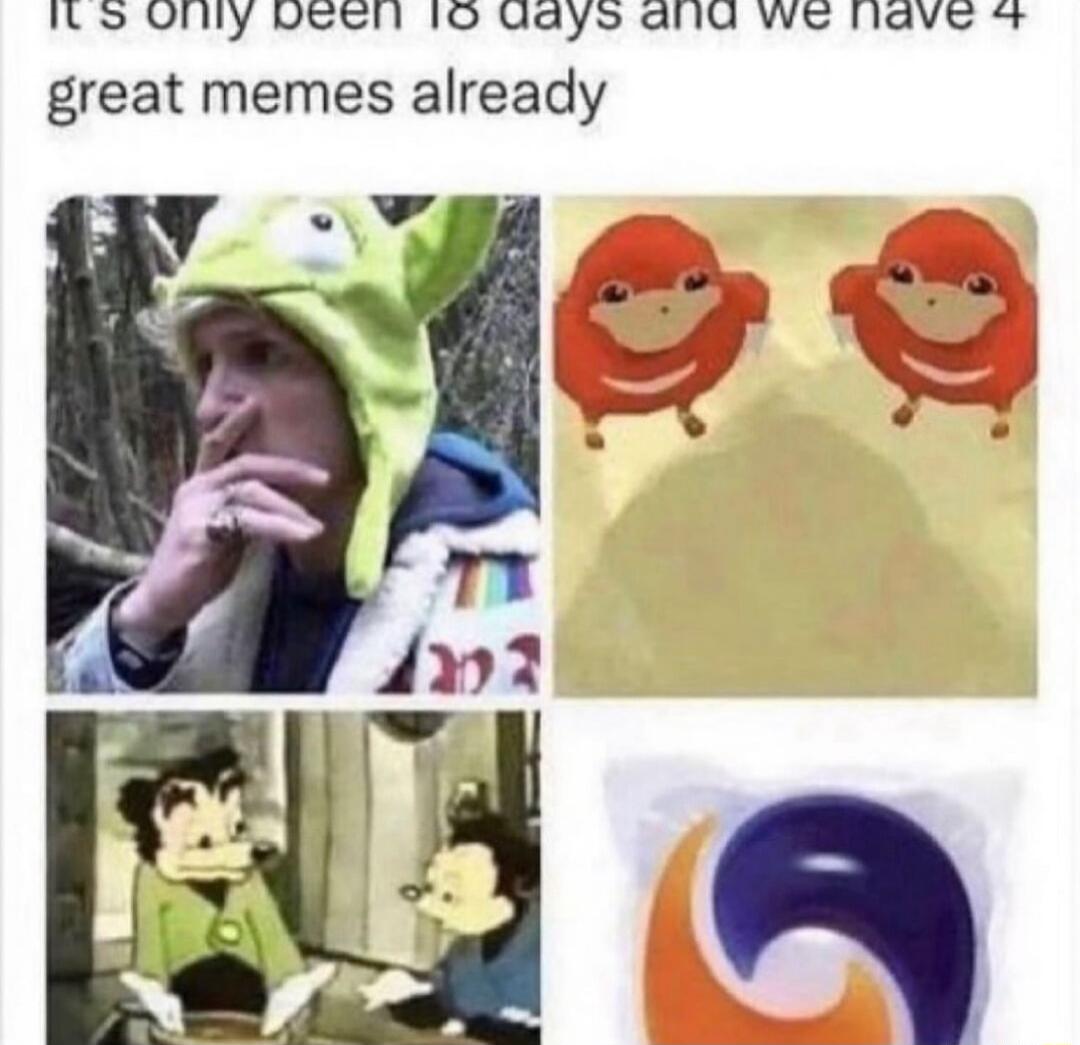 1ILS Ohily DECh 10 Uays alll We liave 4 great memes already