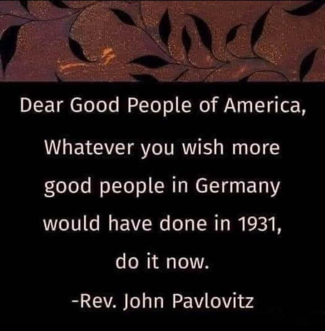 Dear Good People of America Whatever you wish more eoYeLs WoLYe o AT W eTT 1 ETIY would have done in 1931 do it now Rev John Pavlovitz