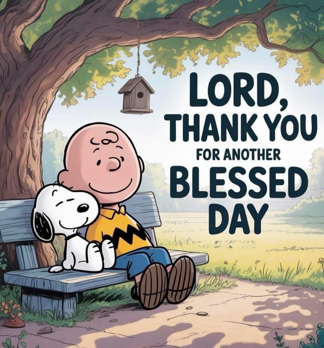 LORD, THANK YOU FOR ANOTHER BLESSED DAY