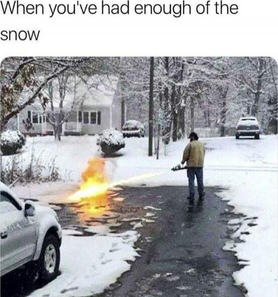 When you've had enough of the snow