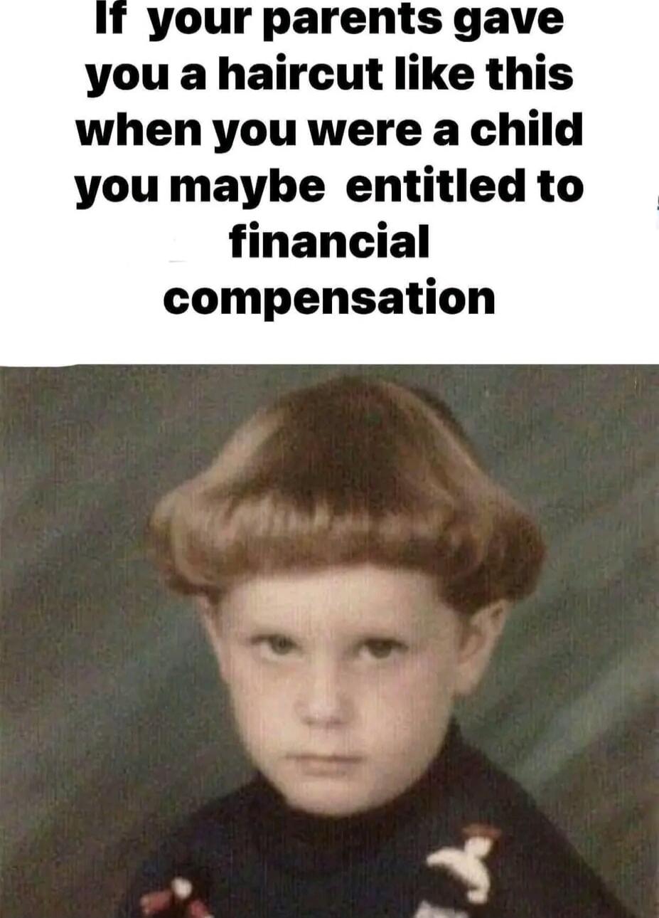 If your parents gave you a haircut like this when you were a child you maybe entitled to financial compensation