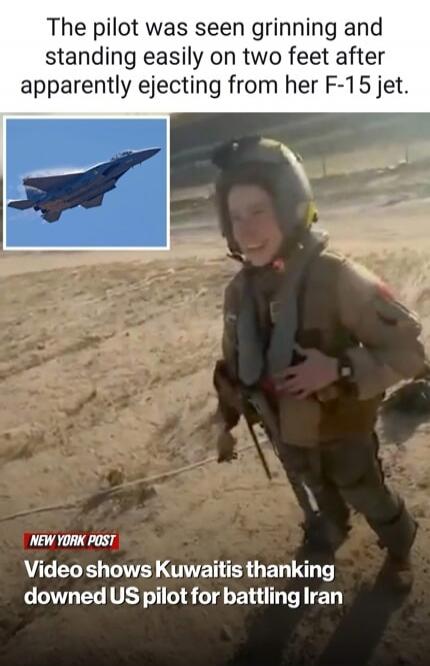 The pilot was seen grinning and standing easily on two feet after apparently ejecting from her F-15 jet. Video shows Kuwaitis thanking dowed US pilot for battling Iran