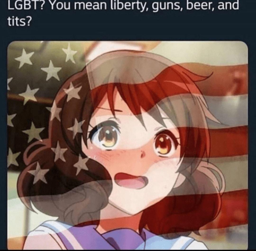 LGB 17 You mean liberty guns beer and tits