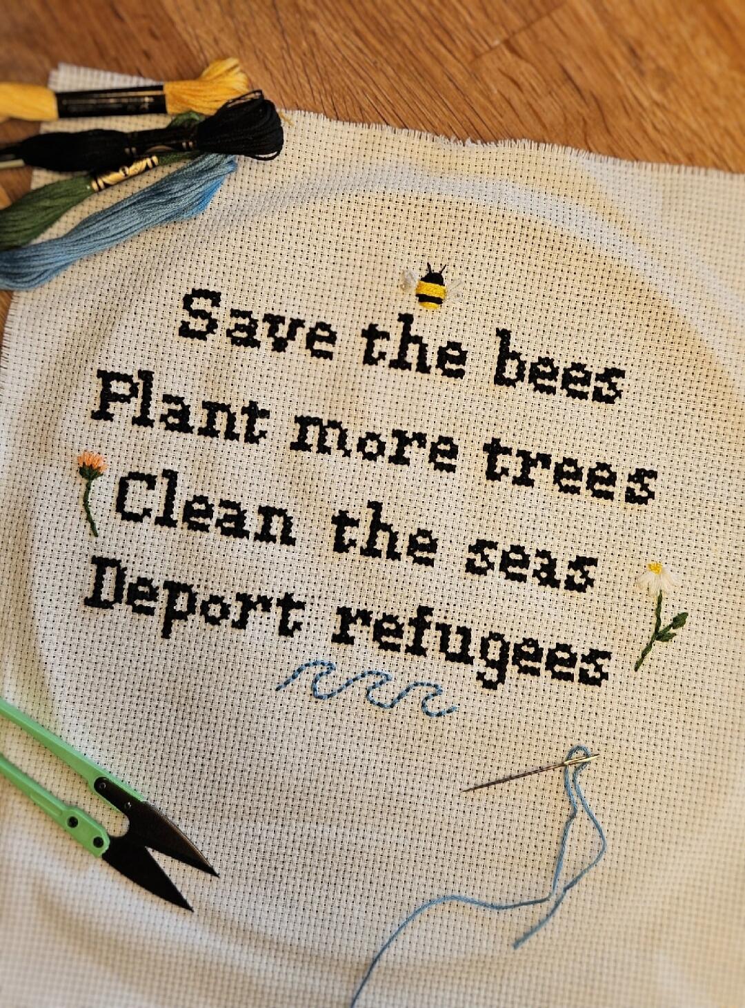 Save the bees
Plant more trees
Clean the seas
Deport refugees