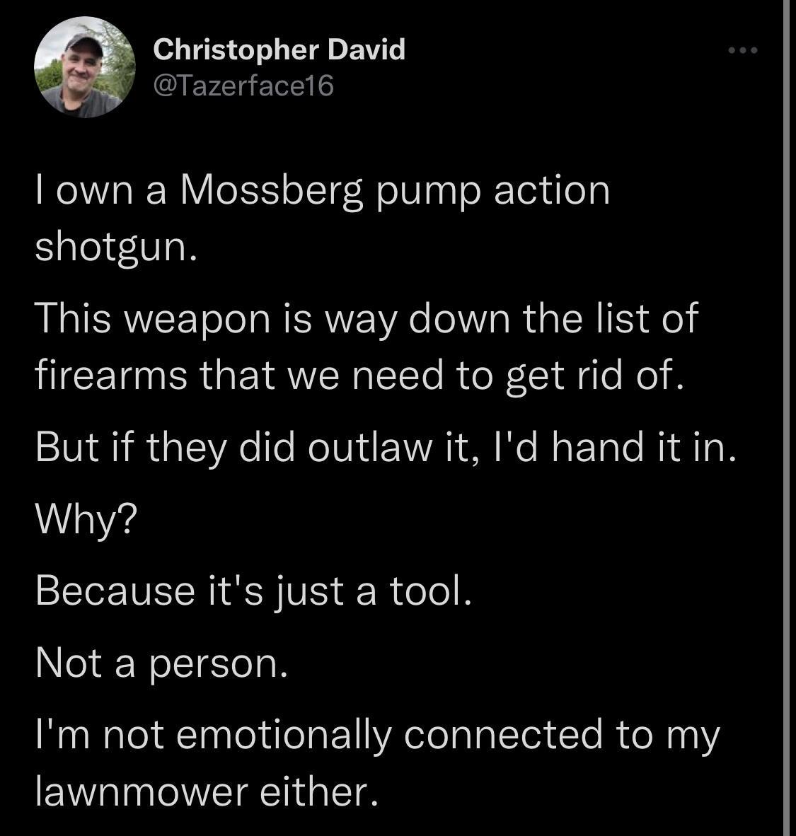 o145 T oL ST D EVITS o JECIEVEIETEI Wl R WY eX1s ofTWolUlaaToR Texden SaleVoN This weapon is way down the list of TCEI R E RN lSETo R o fgTo o But if they did outlaw it Id hand it in Why Because its just a tool Not a person Im not emotionally connected to my EXValaglolWVTaThglT