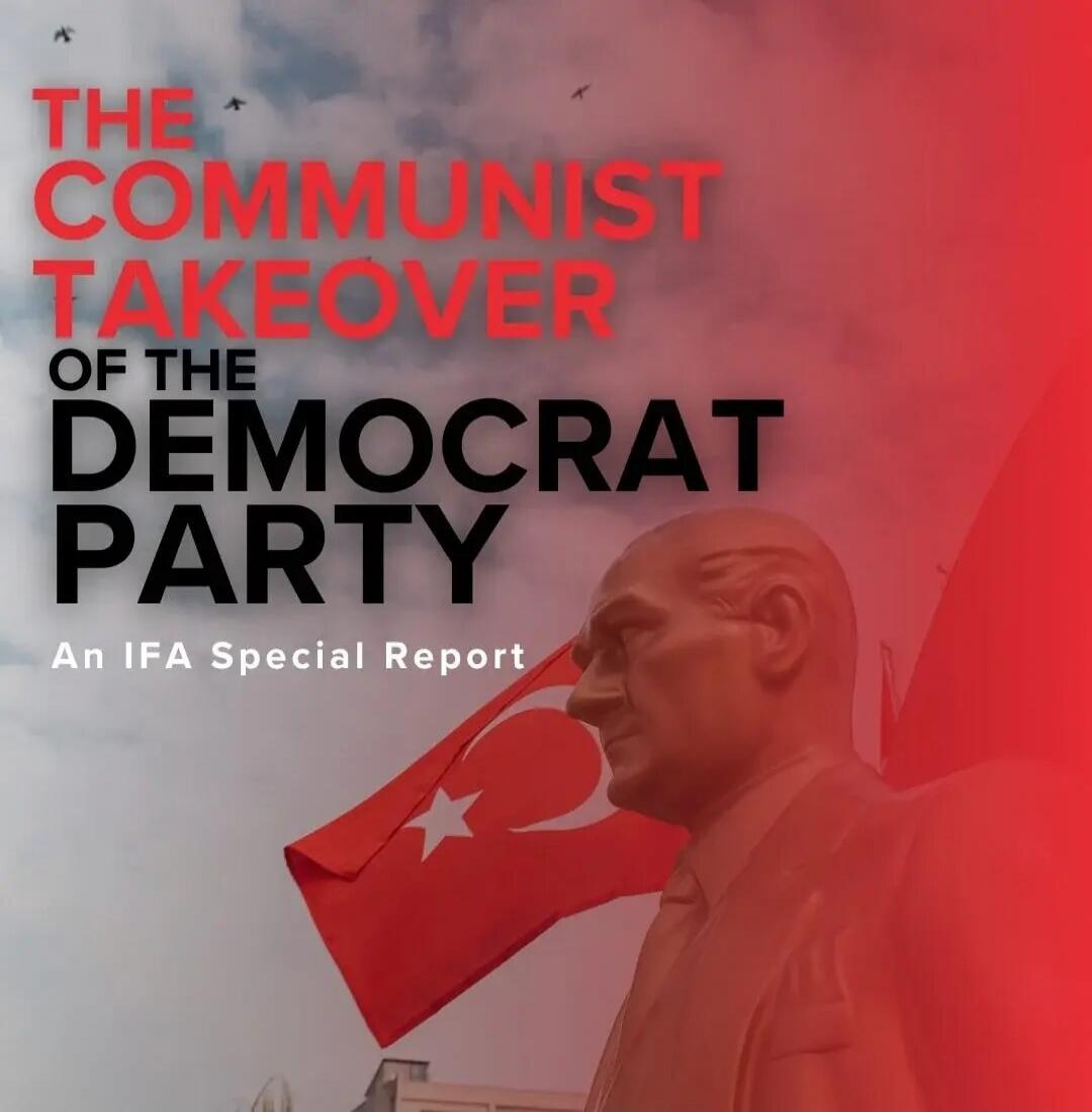 THE COMMUNIST TAKEOVER OF THE DEMOCRAT PARTY An IFA Special Report