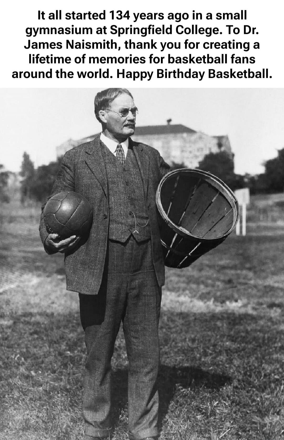 It all started 134 years ago in a small gymnasium at Springfield College. To Dr. James Naismith, thank you for creating a lifetime of memories for basketball fans around the world. Happy Birthday Basketball.