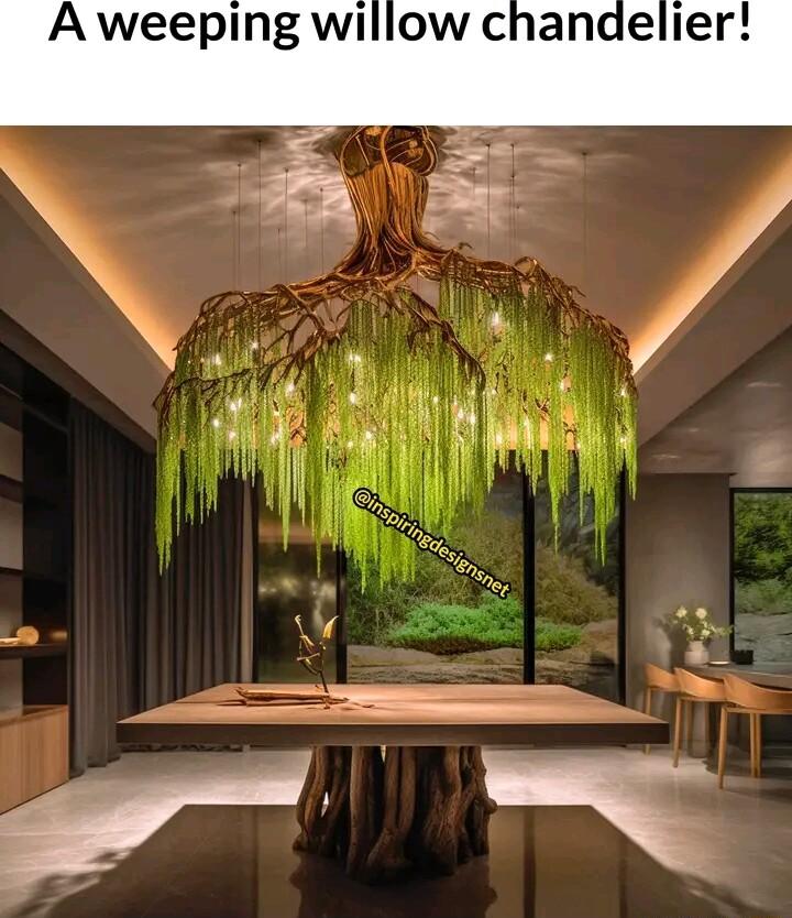 A weeping willow chanaelier
