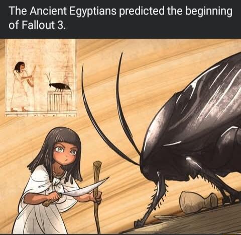 The Ancient Egyptians predicted the beginning of Fallout 3