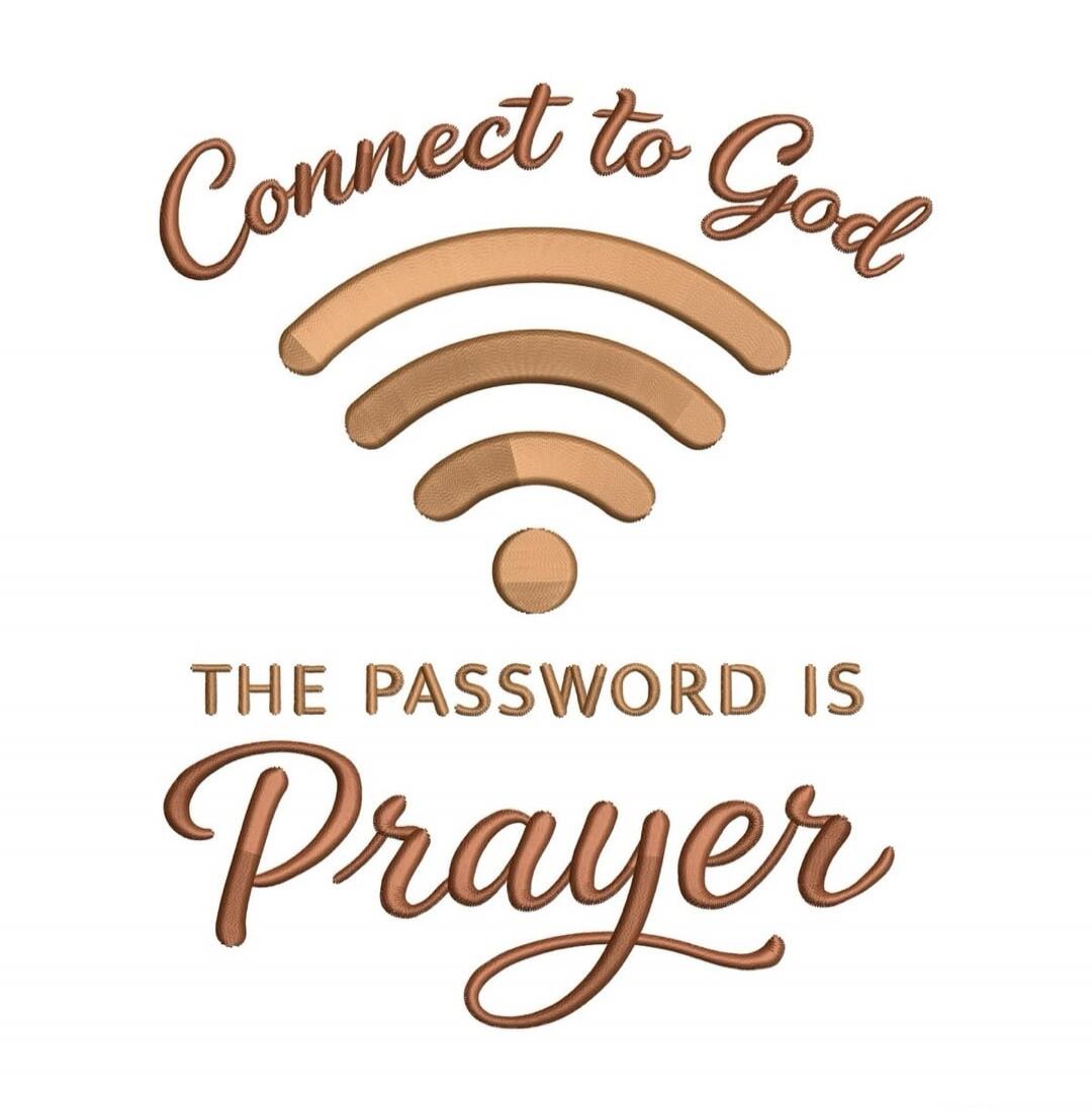 Connect to God THE PASSWORD IS PRAYER