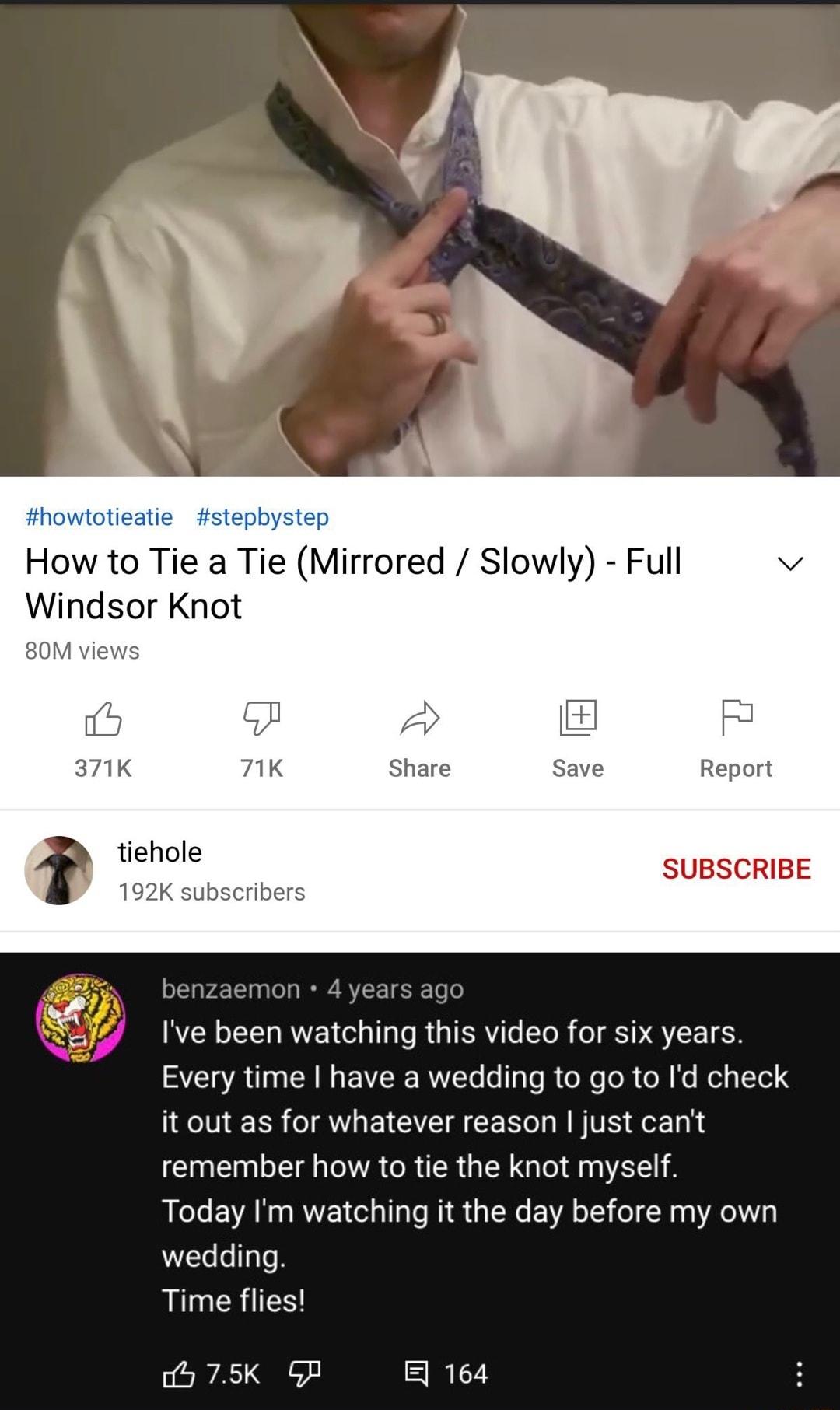 howtotieatie stepbystep How to Tie a Tie Mirrored Slowly Full Windsor Knot 80M views 5 371K 71K Share Save Report tiehole SUBSCRIBE 192K subscribers g benzaemon 4 years ago Q Ive been watching this video for six years ST YA N R EAZRE RO Te o Tl o Xe l ol Ko el gLTel it out as for whatever reason just cant remember how to tie the knot myself LEeLe ENAR R g Tale iR N VA o 1 o X 10 R IWg wedding Time