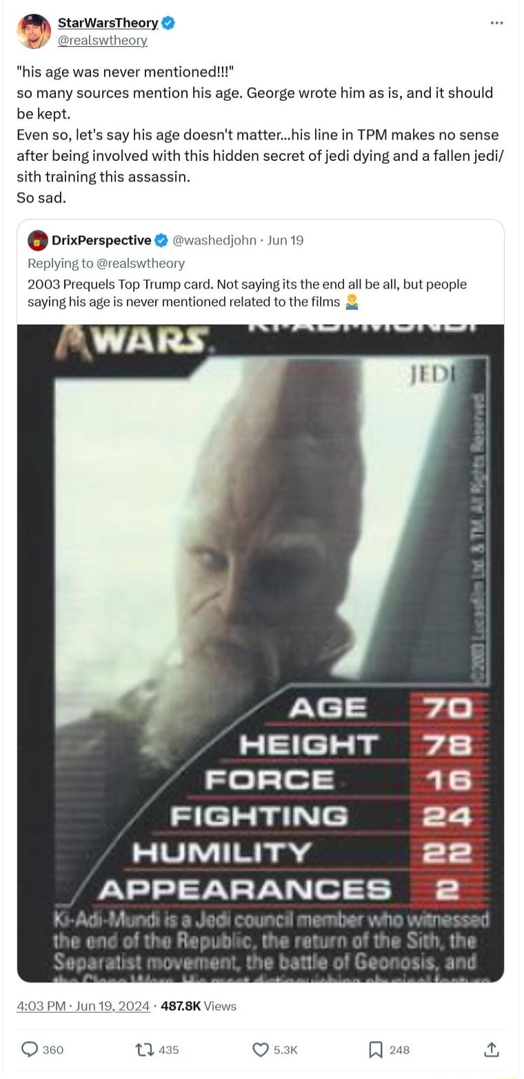 starwarsheory crcalsutheoy his age was never mentionedlt 0 many sources mention his age George wrote him as s and it should be kept Even 5o lets say his age doesnt matterhsline in TPM makes no sense after being involved with this hidden secret of jedi dying and a fallen jedi sith training this assassin Sosad orixPerspective washediohn 1un 19 Replying to realswiheory 2003 Prequels Top Trump card No