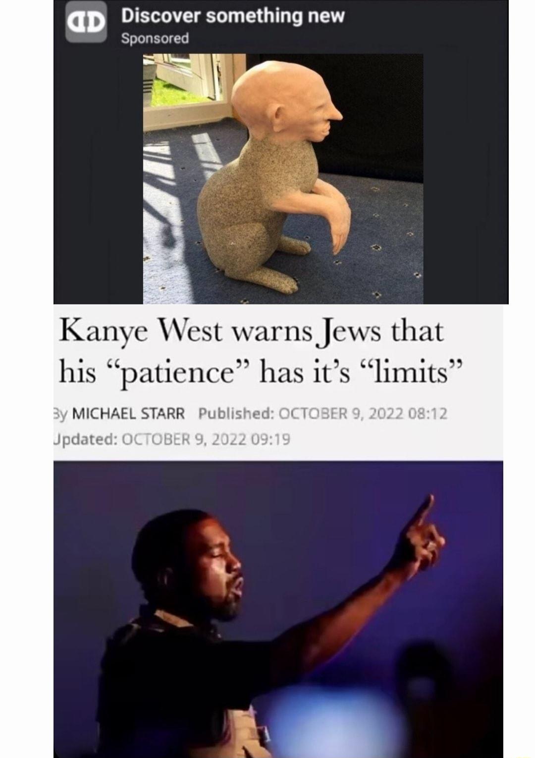 ap Discover something new s o s Y Kanye West warns Jews that his patience has its limits MICHAEL STARR Put
