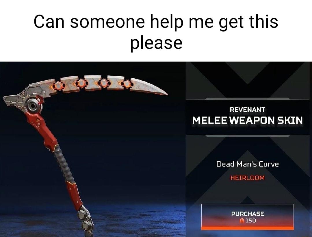 Can someone help me get this REVENANT MELEE WEAPON SKIN BEETo i Ty R V 0V PURCHASE 150