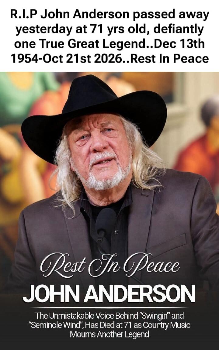 R.I.P John Anderson passed away yesterday at 71 yrs old, defiantly one True Great Legend. Dec 13th 1954-Oct 21st 2026. Rest In Peace. JOHN ANDERSON. The Unmistakable Voice Behind 