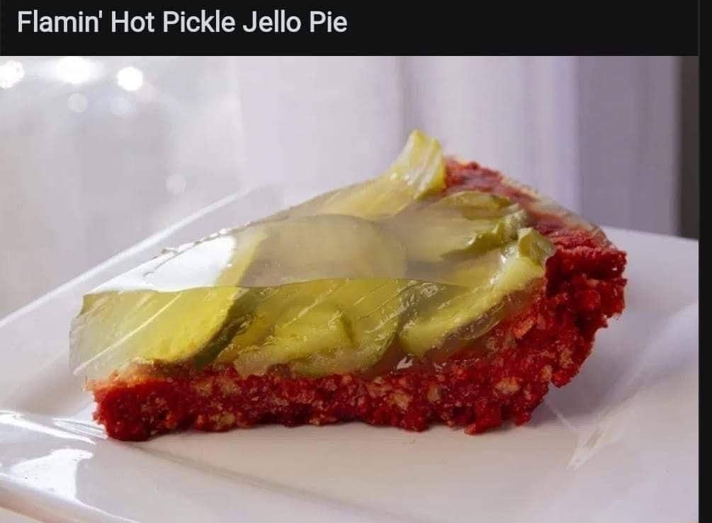 Flamin Hot Pickle Jello Pie