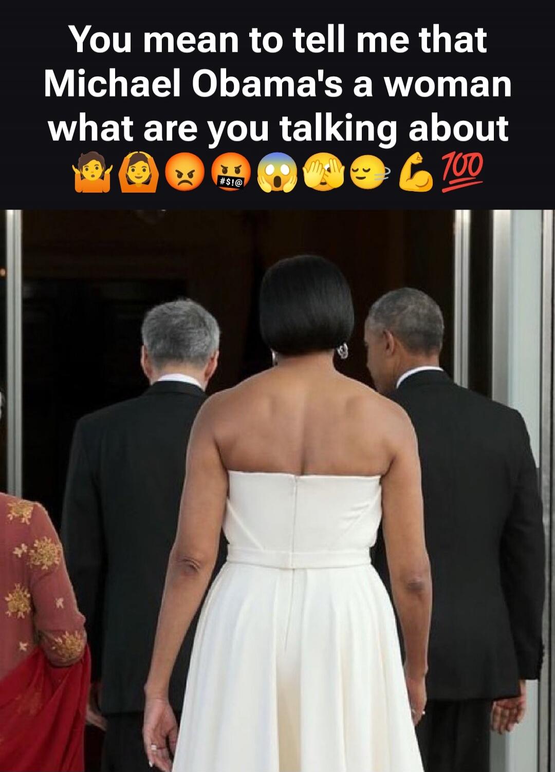 You mean to tell me that Michael Obama's a woman what are you talking about