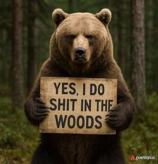 YES, I DO SHIT IN THE WOODS
