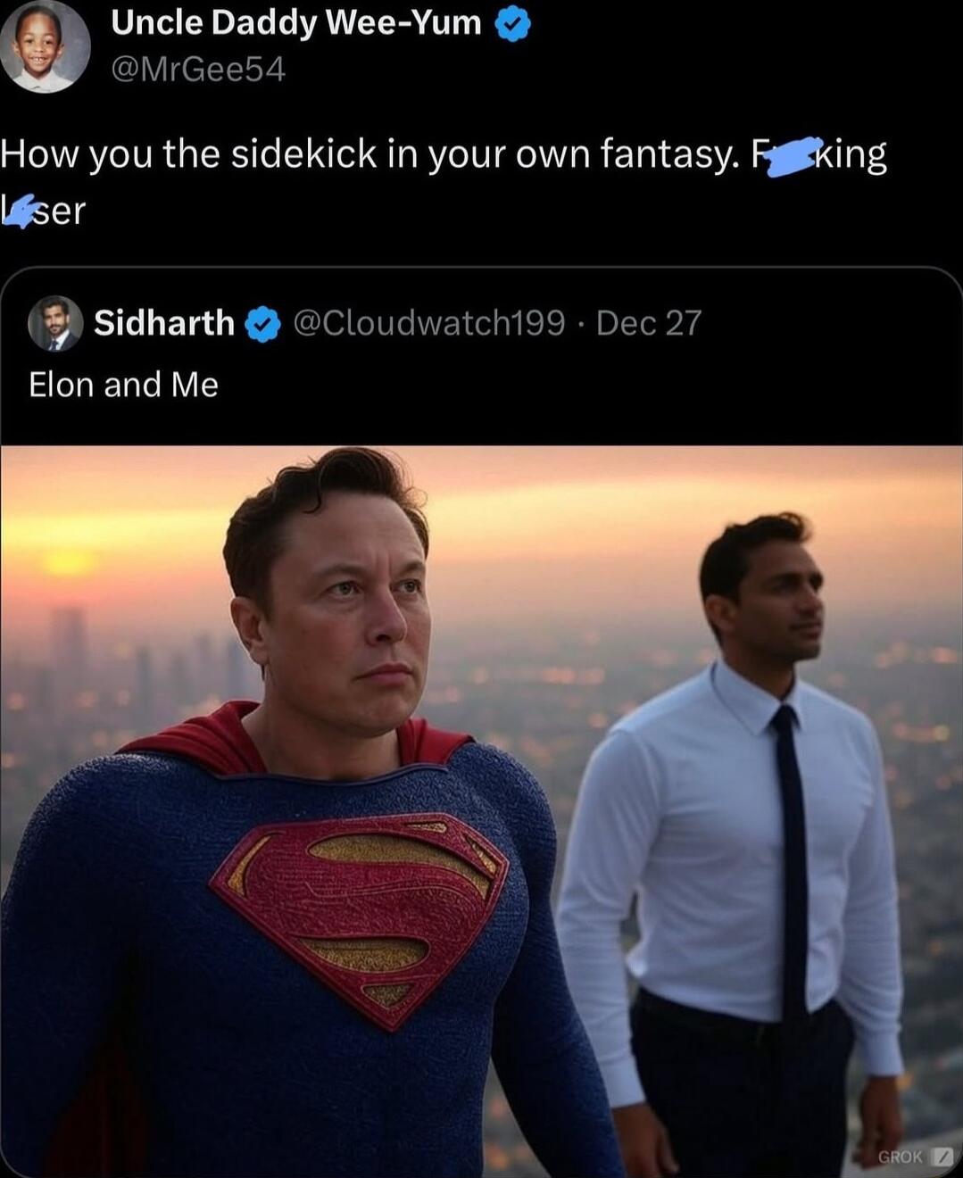 0 WG ELELLRTEES T MrGeeb How you the sidekick in your own fantasy Fgking gser sidharth Cloudwatch199 Dec 27 Elon and Me