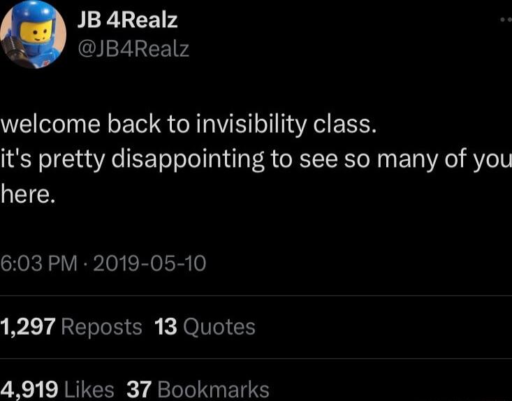 JB 4Realz Z13EE1PA welcome back to invisibility class its pretty disappointing to see so many of you here 603 PM 2019 05 10 1297 Reposts 13 Quotes 4919 Likes 37 Bookmarks