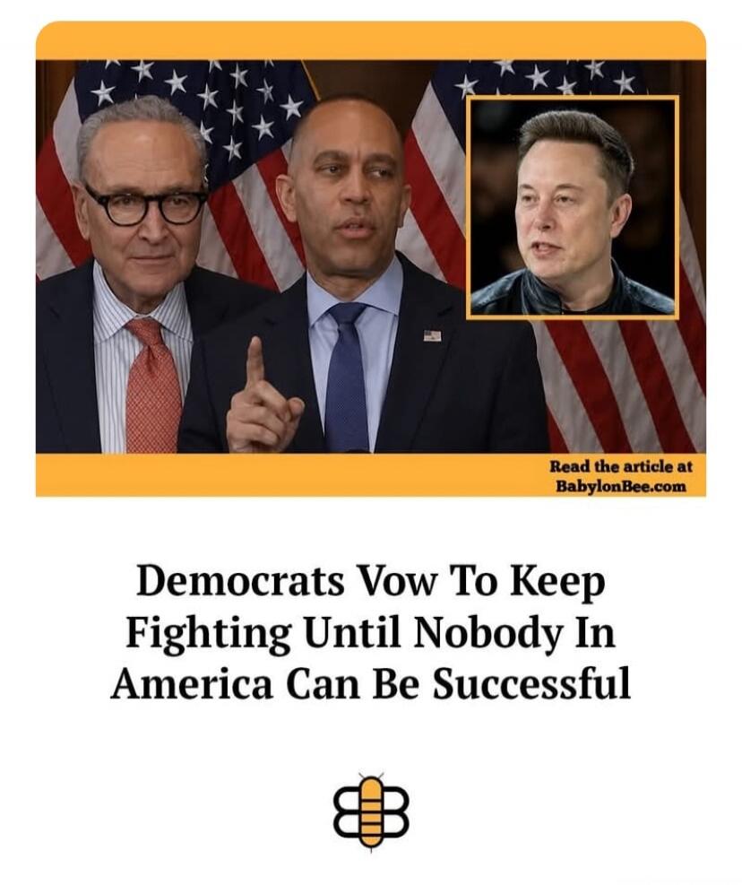 Democrats Vow To Keep Fighting Until Nobody In America Can Be Successful. Read the article at BabylonBee.com.