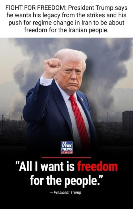 FIGHT FOR FREEDOM: President Trump says he wants his legacy from the strikes and his push for regime change in Iran to be about freedom for the Iranian people. 